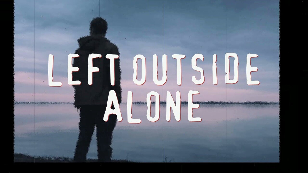 Left Outside Alone