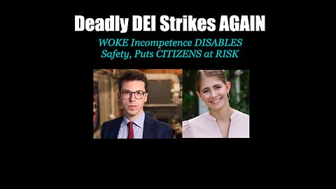 Woke Incompetence Disables Safety, Puts Americans at Risk