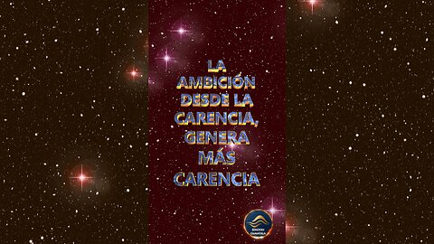 LA AMBICIÓN DESDE LA CARENCIA, GENERA MÁS CARENCIA