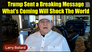 Larry Ballard HUGE Intel 11.7.25 - Trump Sent a Breaking Message