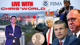 LIVE WITH CHRIS'WORLD - 02/10/2025 - THE WORST HALFTIME SHOW EVER | FEMA FRAUD