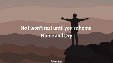 Andy Love - Home And Dry (Lyrics) (From The Good Bad Mother)