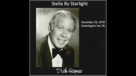 Dick Haymes - Stella By Starlight - Live Downington INN, PA - 1978 - REMASTERED