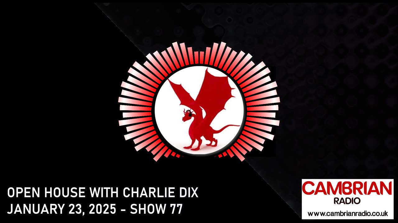 Open House With Charlie Dix for Cambrian Radio - Show #77