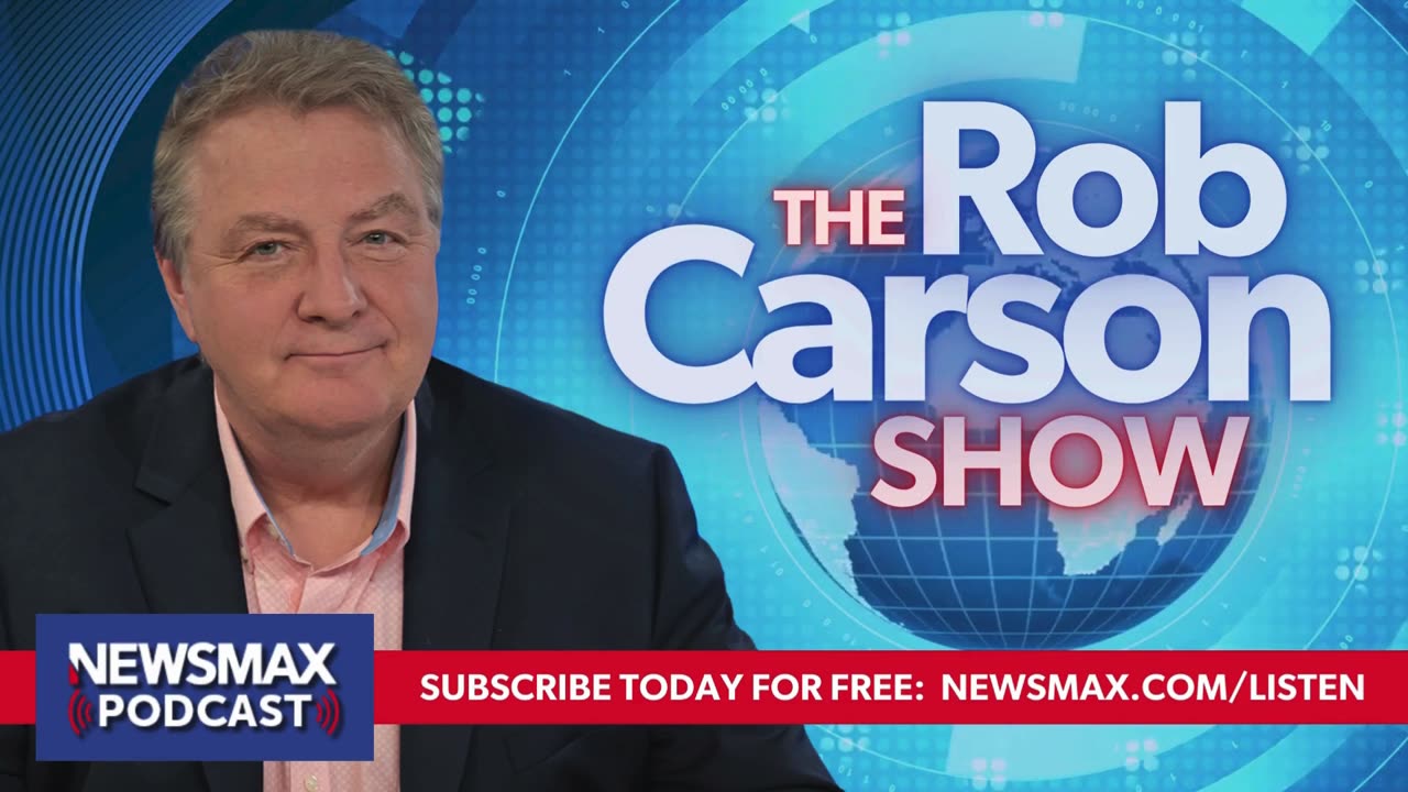 The Rob Carson Show (02/18/2025) - Hour 1 | NEWSMAX Podcasts