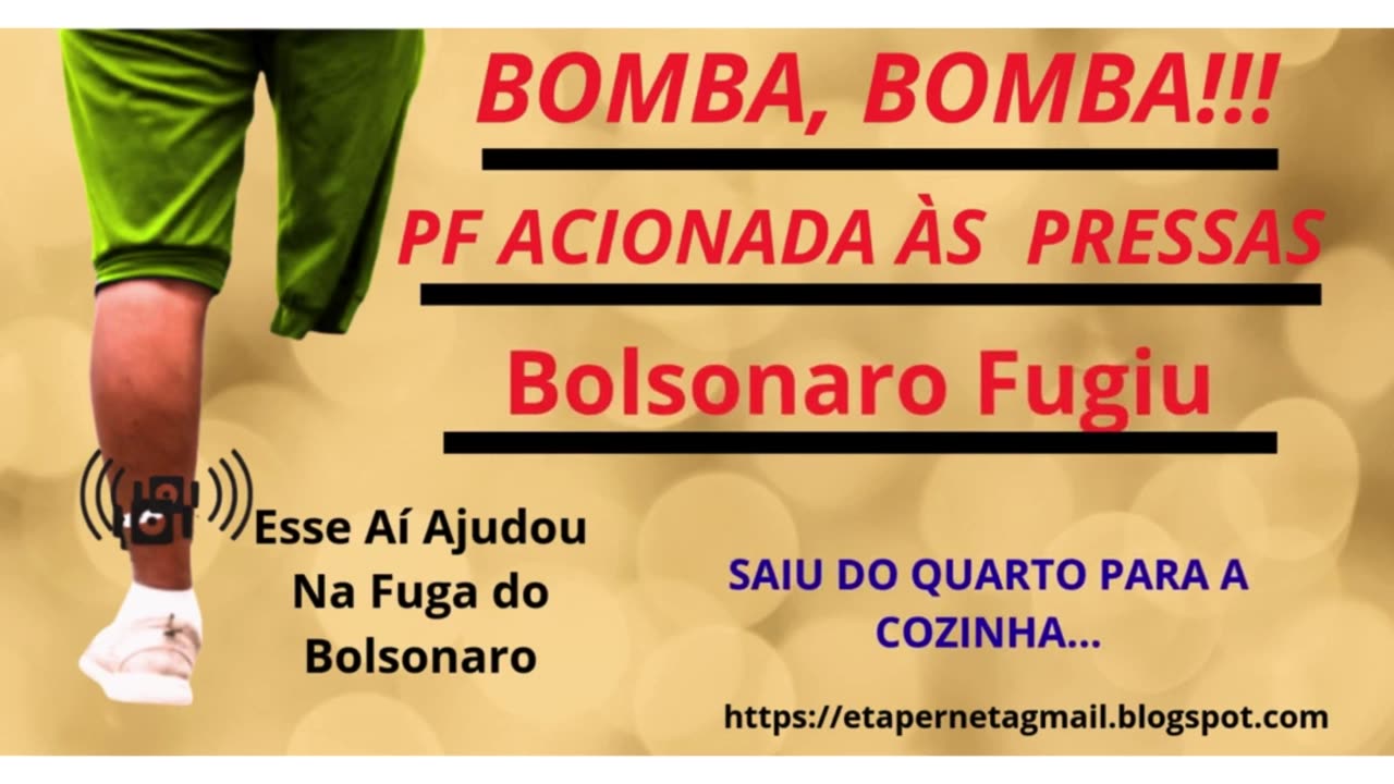 BOLSONARO FUGIU