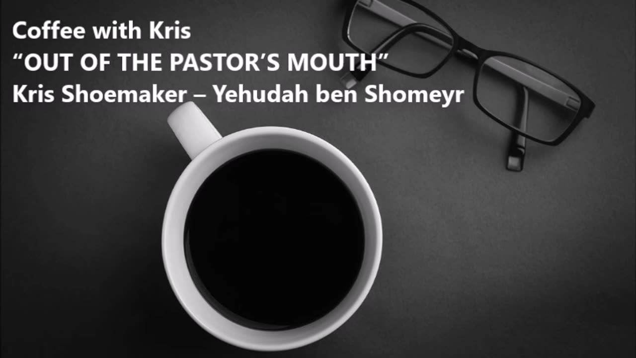 CWK: “OUT OF THE PASTOR’S MOUTH”