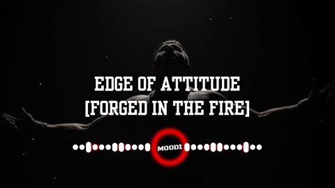 Edge of attitude (Forged in fire) song