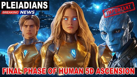 " BREAKING NEWS FROM PLEIADIAN HIGH COUNCIL " FINAL 5D ASCENSION IS HAPPENING!