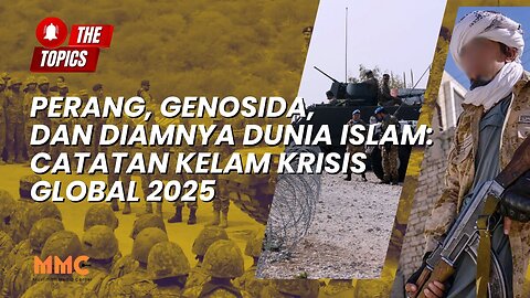 Perang, Genosida, dan Diamnya Dunia Islam: Catatan Kelam Krisis Global 2025 | The Topics