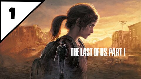 🧟 Playing THE LAST OF US Part 1 For The 1st Time 🧟 STEAM PC PS3 PS4 PS5