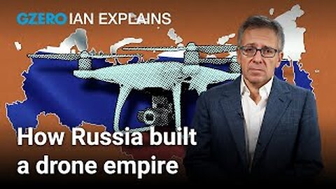 How Russia Built A Drone Empire • Ian Bremmer Explains