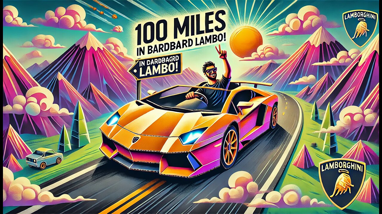 Driving 100 Miles In Cardboard Lamborghini!