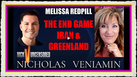 Melissa Redpill Discusses The End Game, Greenland Iran with Nicholas Veniamin
