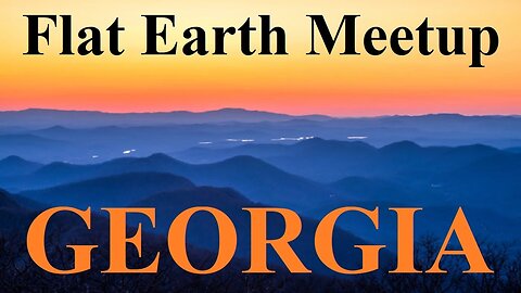 [archive] Flat Earth meetup Atlanta Georgia May 20, 2021 with Media Bear ✅
