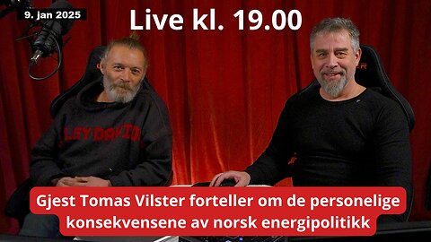 Gjest Tomas Vilster forteller om de personelige konsekvensene av norsk energipolitikk