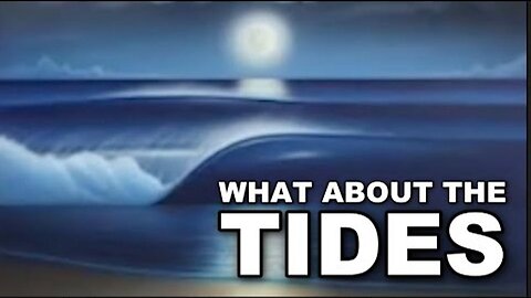 What about the tides?