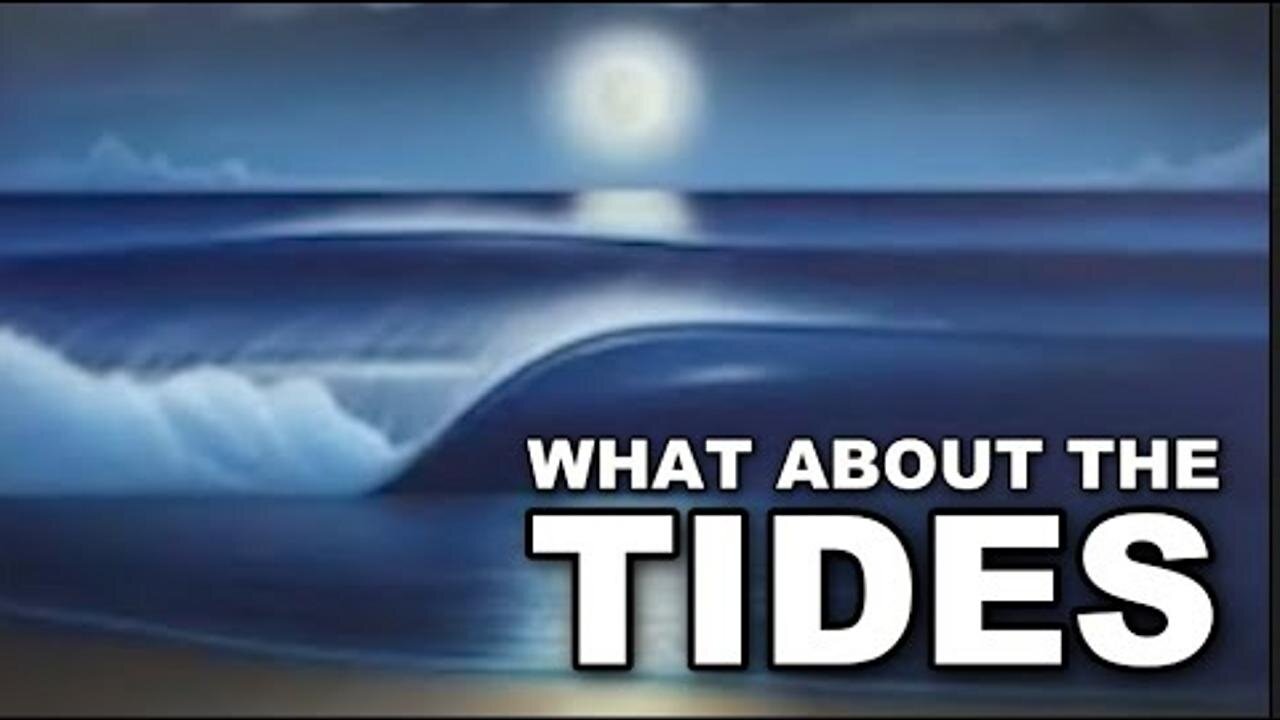 What about the tides?