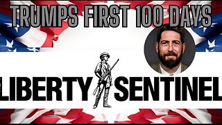 President Trump First 100 Days w/ Special Guest Liberty Sentinel's Alex Newman