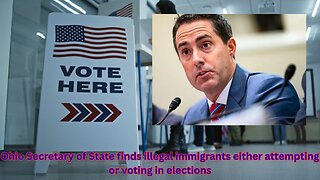 Ohio Secretary of State sends names to DOJ of criminal migrants who tried or did vote in his state