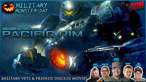 Military Vets & Friends Discuss Great Military Movies PACIFIC RIM (2013)