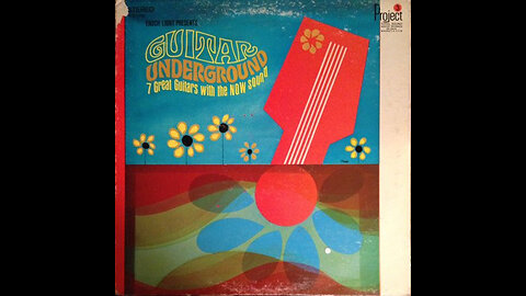 Guitar Underground – 7 Great Guitars With The Now Sound (1966)