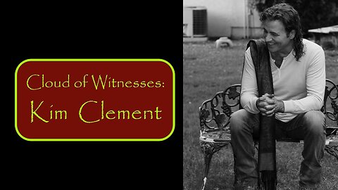 Cloud of Witnesses | Kim Clement