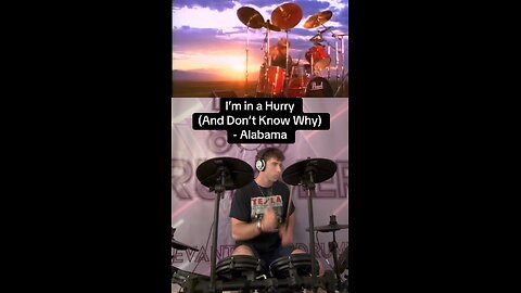 I’m in a Hurry (And Don’t Know Why) - Alabama Drum Cover