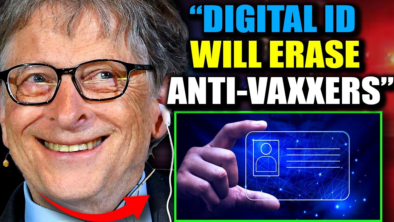 Bill Gates Unveils Global Digital ID Which Will Erase Non-Compliant Humans From Society