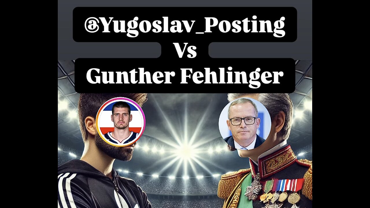 Yugoslav Posting vs Gunther Fehlinger: Live Debate