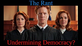 The Rant-Undermining Democracy?