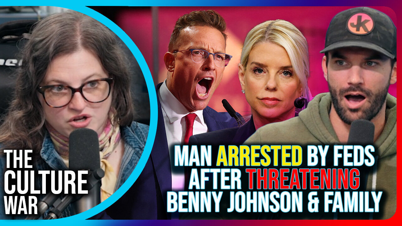 Man Arrested By Feds After Threatening Benny Johnson & Family