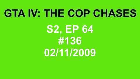 GTA IV: The Cop Chase S2 E64