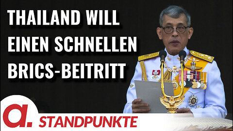 Warum Thailand einen schnellen Beitritt zu den BRICS will | Von Thomas Röper