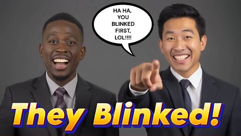 They Blinked!