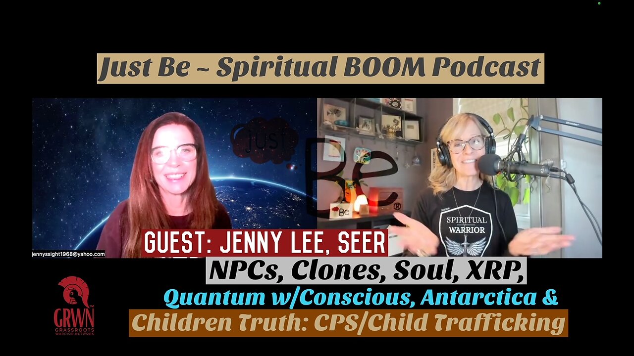 Just Be~SpiritBOOM: Jenny Lee~Seer: NPC/Clones/XRP/Antarctica/Truth of Children-CPS & Child Traffick