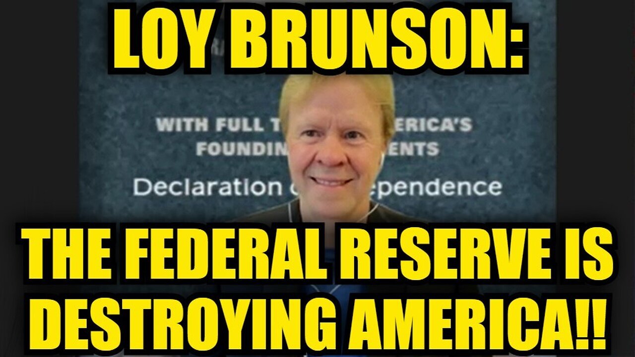 Loy Brunson: The Federal Reserve Is Destroying America!