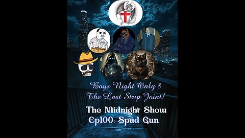 The Midnight Show Episode 100! Boys Night Only 8: The Last Strip Joint! (Guest: Spud Gun)