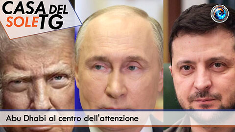 CasaDelSoleTG - 23.01.26 - Abu Dhabi al centro dell'attenzione