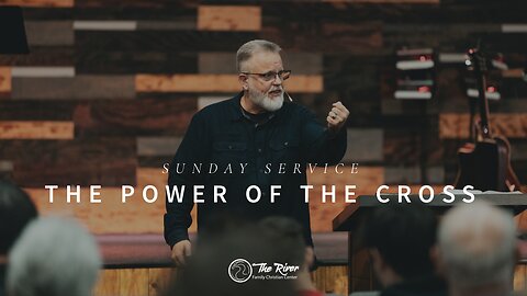 Sunday Service | The Power of the Cross | Pastor Deane Wagner