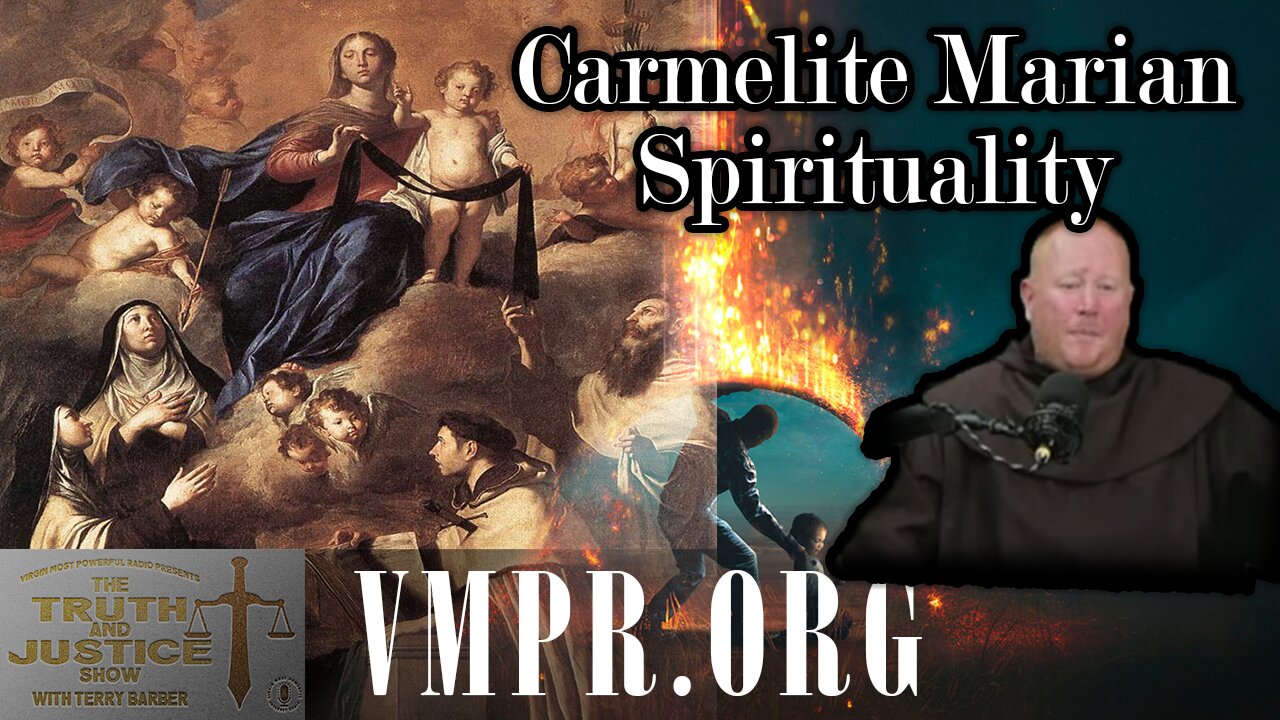 17 Nov 25, The Truth & Justice Show: Carmelite Marian Spirituality