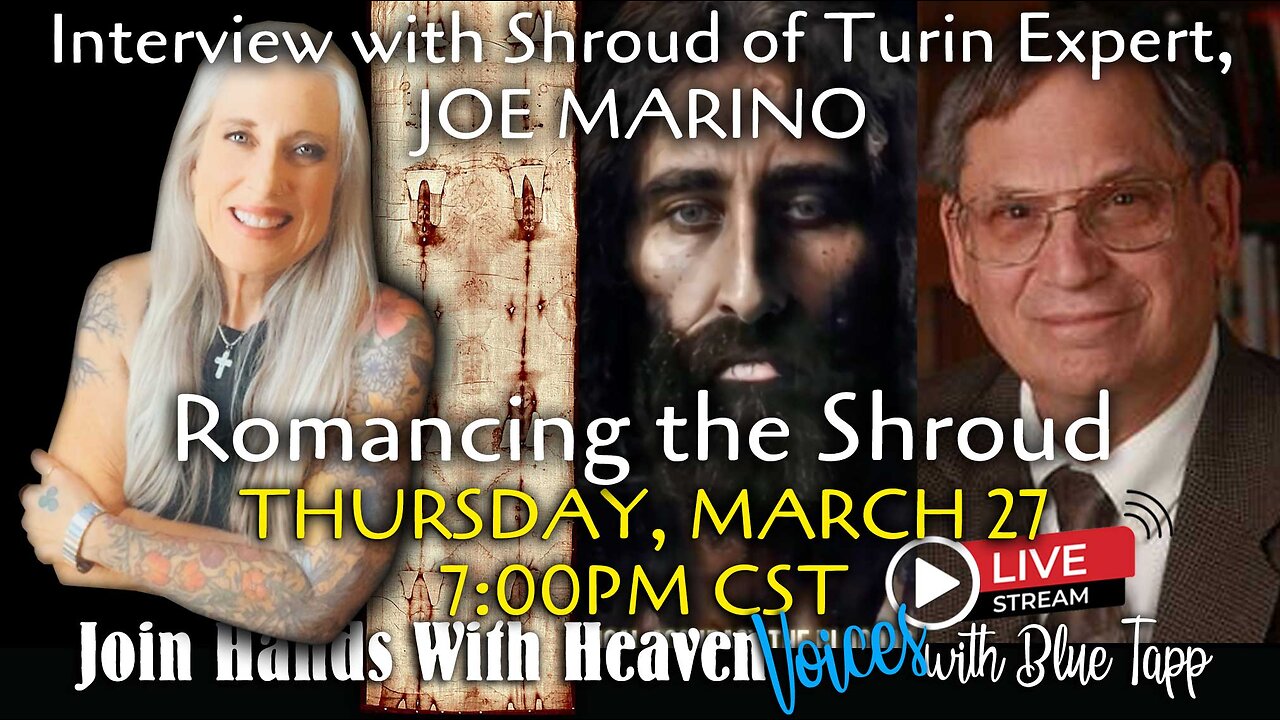 Blue Tapp LIVE! VOICES... Interview with Shroud of Turin Expert, Joe Marino: Romancing the Shroud
