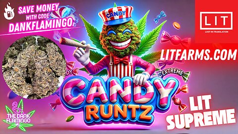 Blazing Up Candy Runtz Supreme from Lit Farms! The Dank Flamingo Review!!