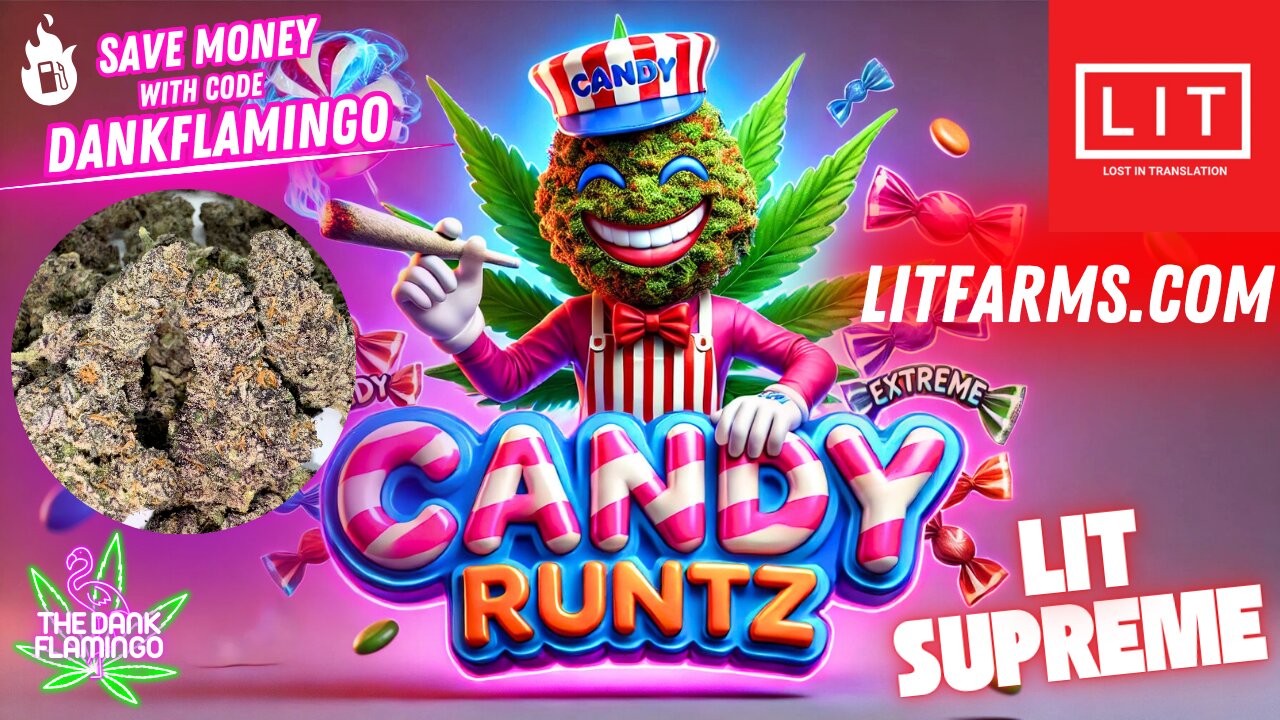 Blazing Up Candy Runtz Supreme from Lit Farms! The Dank Flamingo Review!!