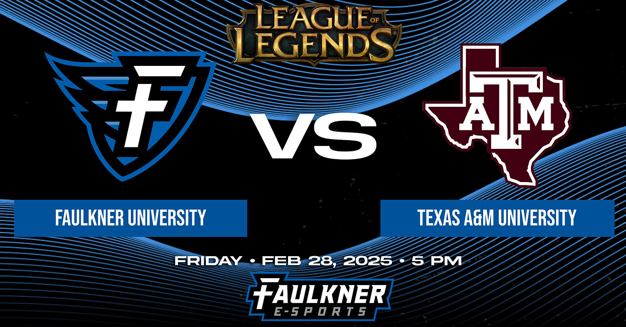 League of Legends- Faulkner vs. Texas A&M (2/28/25)