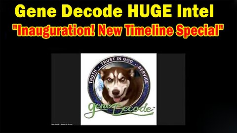 Gene Decode HUGE Intel 01.26.25: "Inauguration! New Timeline Special"