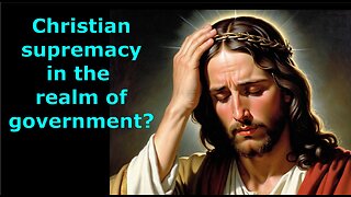 Christian supremacy in the realm of government?