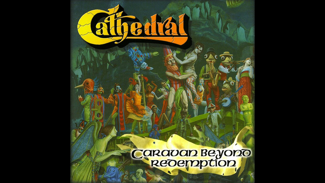Caravan Beyond Redemption ~ Cathedral