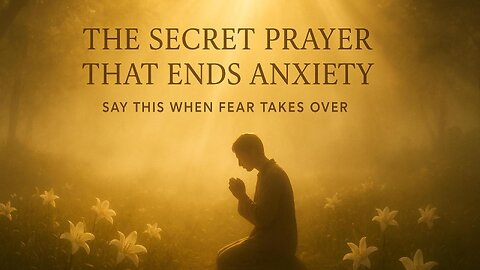 The Secret Prayer That Silences Anxiety & Fear | Five Minutes With God