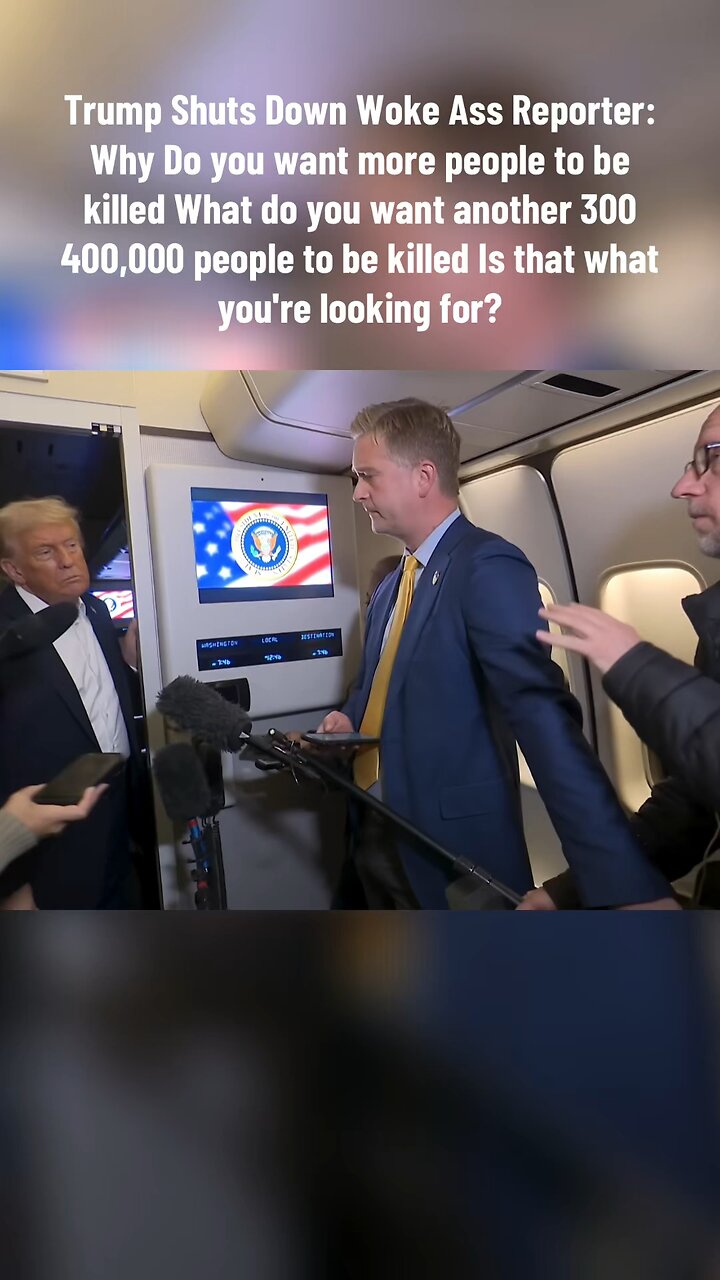 Trump Shuts Down Woke Ass Reporter: Why Do you want more people to be killed?
